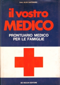 IL VOSTRO MEDICO. Prontuario medico per le famiglie