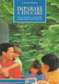 IMPARARE A EDUCARE. Come preparare i nostri figli ad affrontare …