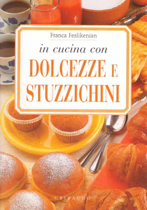 IN CUCINA CON DOLCEZZE E STUZZICHINI