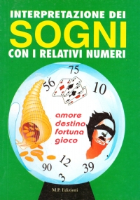 INTERPRETAZIONE DEI SOGNI CON I RELATIVI NUMERI. amore, destino, fortuna, …