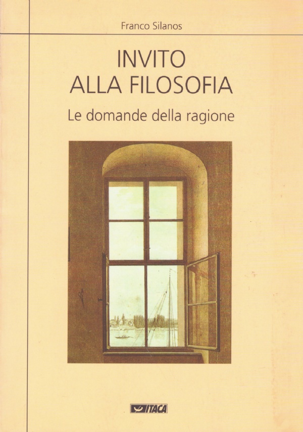 INVITO ALLA FILOSOFIA. Le domande della ragione