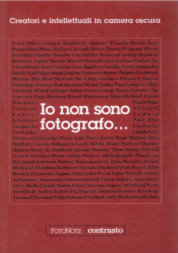 IO NON SONO FOTOGRAFO. Creatori e intellettuali in camera oscura