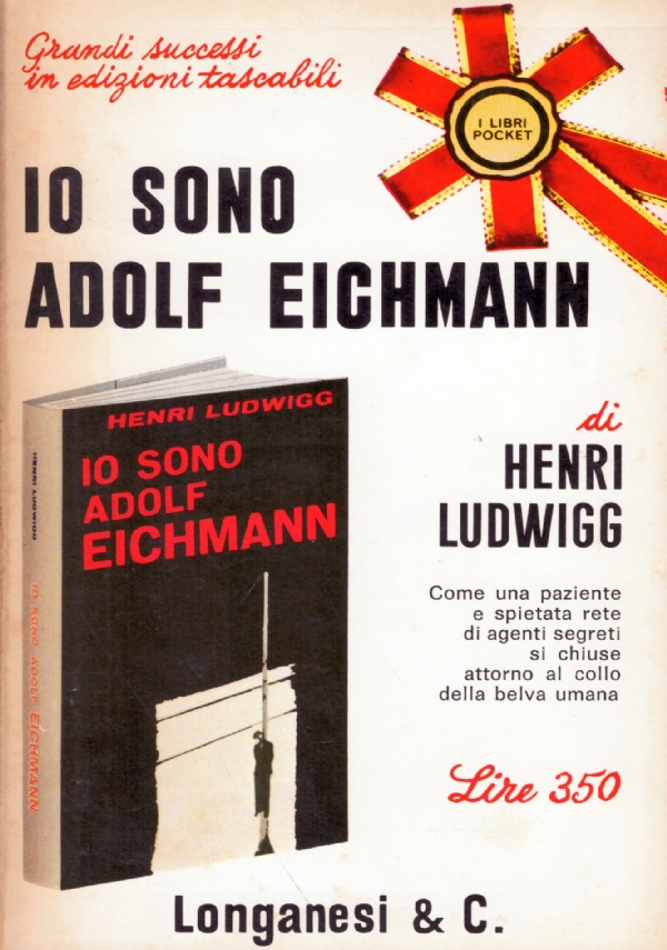 IO SONO ADOLF EICHMANN. La storia di un tedesco
