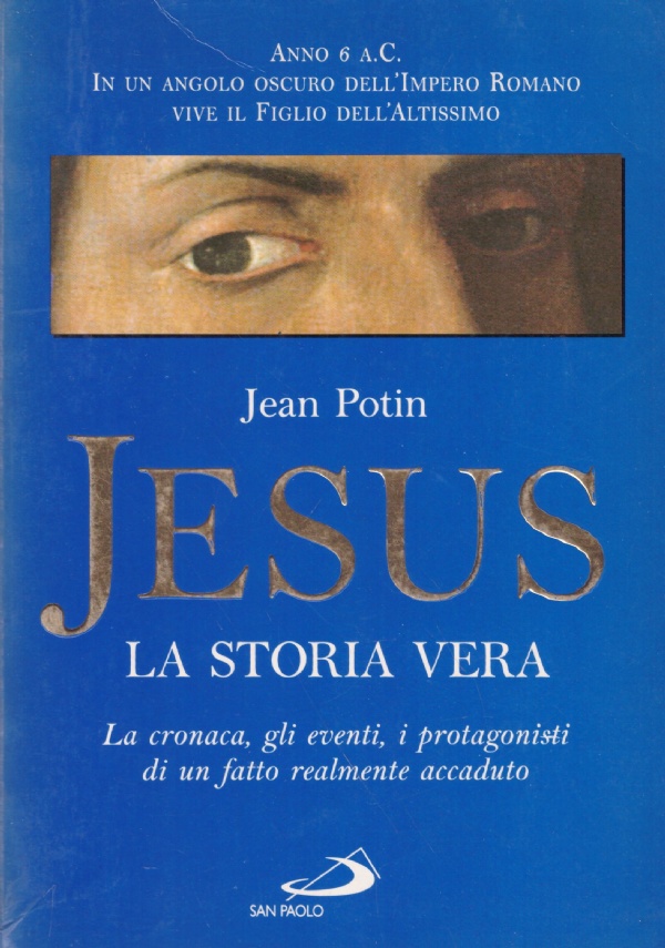 JESUS. La storia vera. La cronaca, gli eventi, i protagonisti …