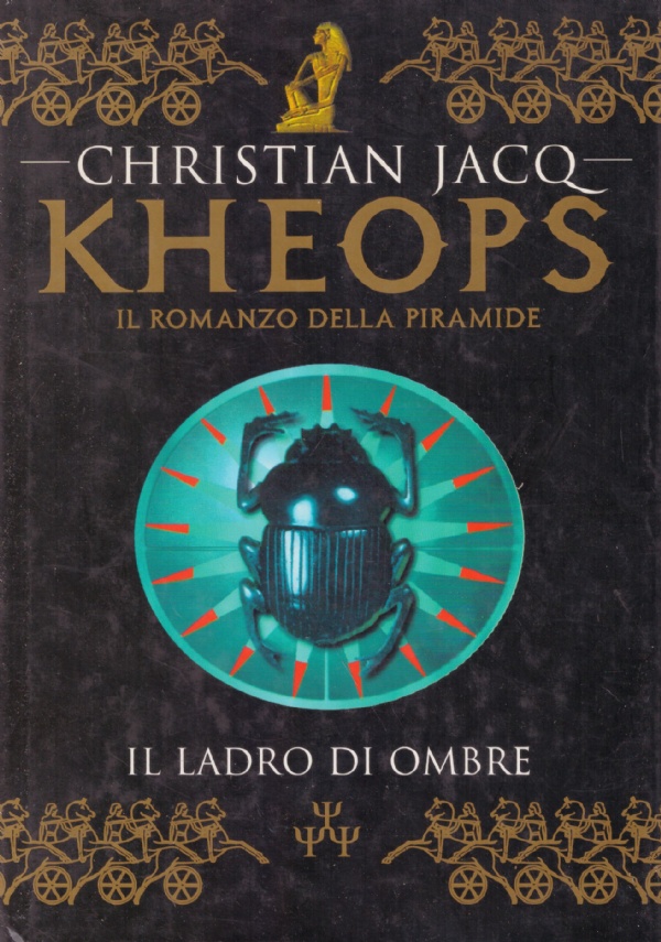 KHEOPS. IL ROMANZO DELLA PIRAMIDE: IL LADRO DI OMBRE