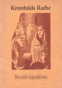 KRIMHILDS RACHE. Zeiter Teil del Nibelungen Sage