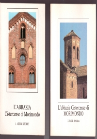 L’ABBAZIA CISTERCENSE DI MORIMONDO sulla riva del Ticino. Vol. 1: …