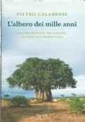 L’ALBERO DEI MILLE ANNI. All’improvviso un cancro, la vita all’improvviso