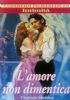 L’AMORE NON DIMENTICA (I grandi romanzi di Intimità)