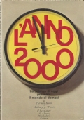 L’ANNO 2000 - La scienza di oggi presenta il mondo …