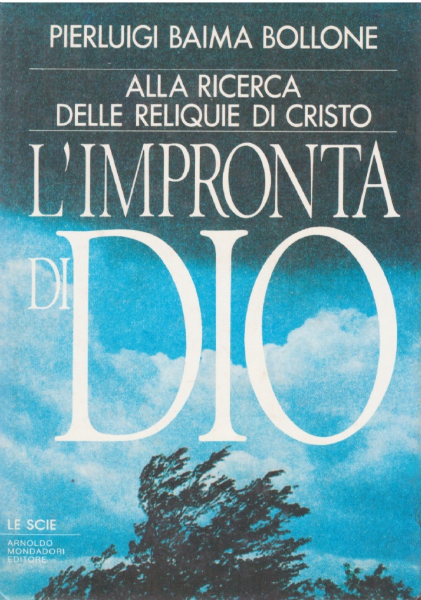 L’IMPRONTA DI DIO. Alla ricerca delle reliquie di Cristo