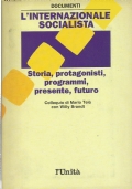 L’INTERNAZIONALE SOCIALISTA. Storia, protagonisti, programmi, presente, futuro. Colloquio di Mario …
