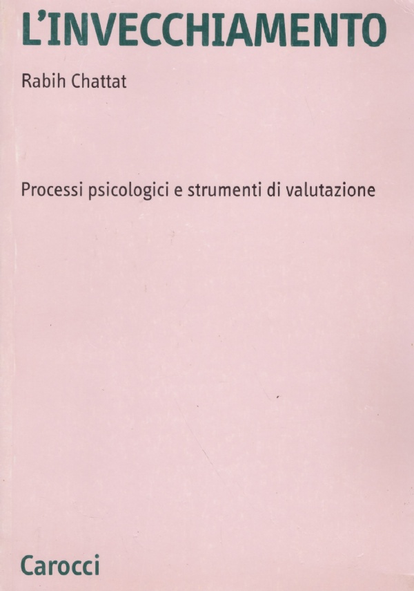 L’INVECCHIAMENTO. Processi psicologici e strumenti di valutazione
