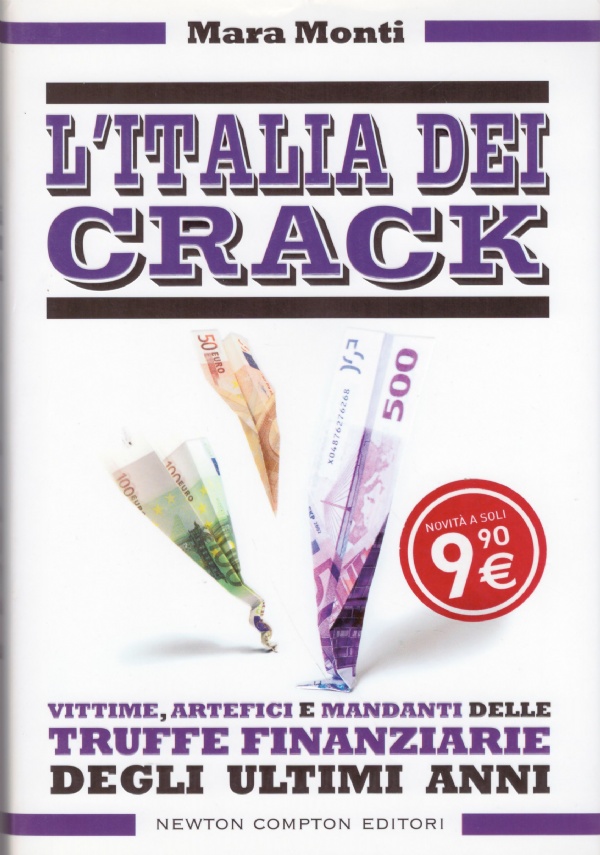 L’ITALIA DEI CRACK. Vittime, artefici e mandanti delle truffe finanziarie …