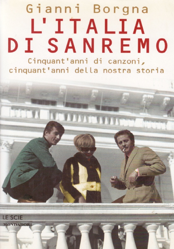 L’ITALIA DI SANREMO. Cinquant’anni di canzoni, cinquant’anni della nostra storia