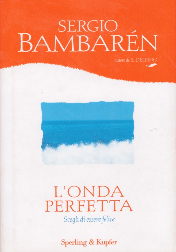 L’ONDA PERFETTA. Scegli di essere felice