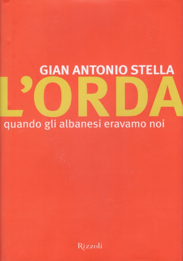 L’ORDA. Quando gli albanesi eravamo noi