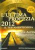 L’ULTIMA PROFEZIA 2012 - Il testamento Maya