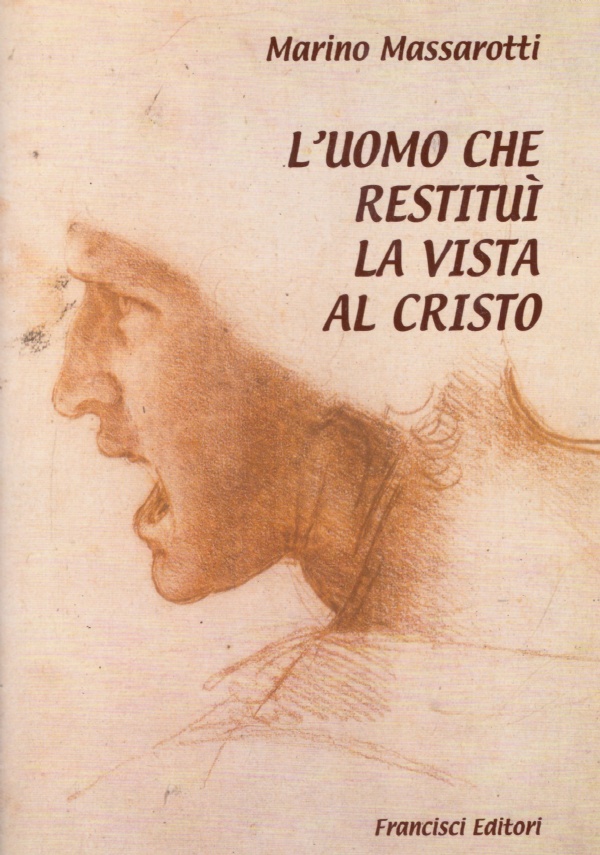 L’UOMO CHE RESTITUI’ LA VISTA AL CRISTO