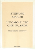 L’UOMO E’ CIO’ CHE GUARDA. Televisione e popolo