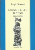 L’UOMO E IL SUO DESTINO. IN CAMMINO