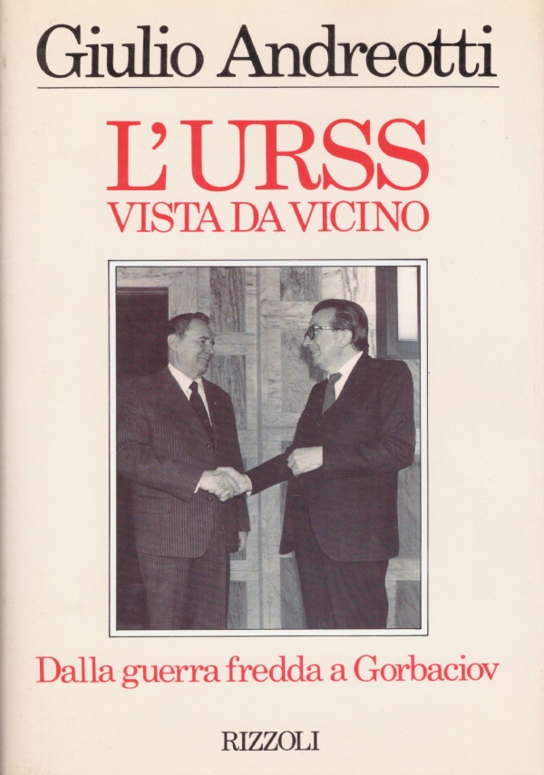 L’URSS VISTA DA VICINO. Dalla guerra fredda a Gorbaciov
