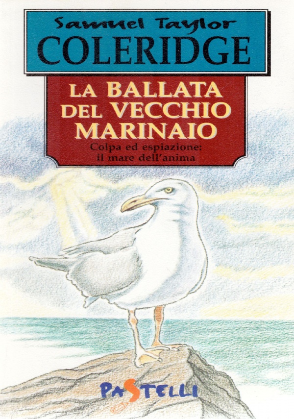 LA BALLATA DEL VECCHIO MARINAIO. Colpa ed espiazione: il mare …