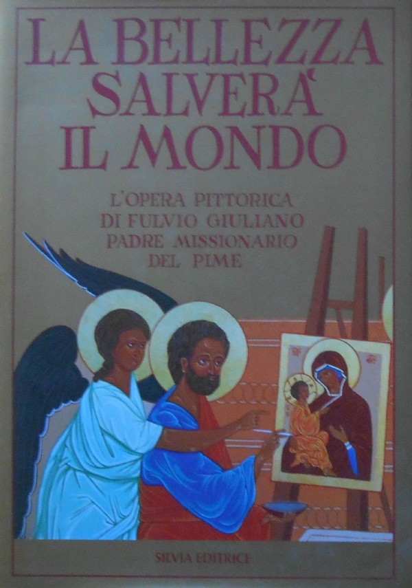 LA BELLEZZA SALVERA’ IL MONDO. L’opera pittorica di Fulvio Giuliano …