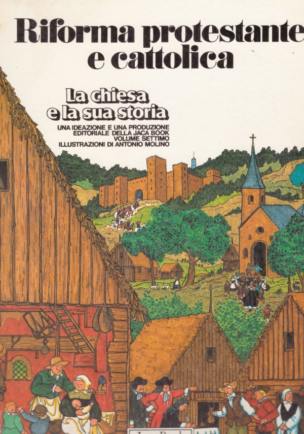 La Chiesa e la sua storia volume 7: RIFORMA PROTESTANTE …