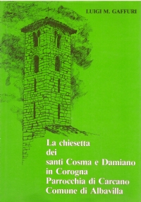 LA CHIESETTA DEI SANTI COSMA E DAMIANO IN COROGNA, PARROCCHIA …