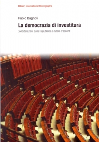 LA DEMOCRAZIA DI INVESTITURA. Considerazioni sulla Repubblica a tutele crescenti