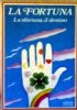LA FORTUNA, LA SFORTUNA, IL DESTINO