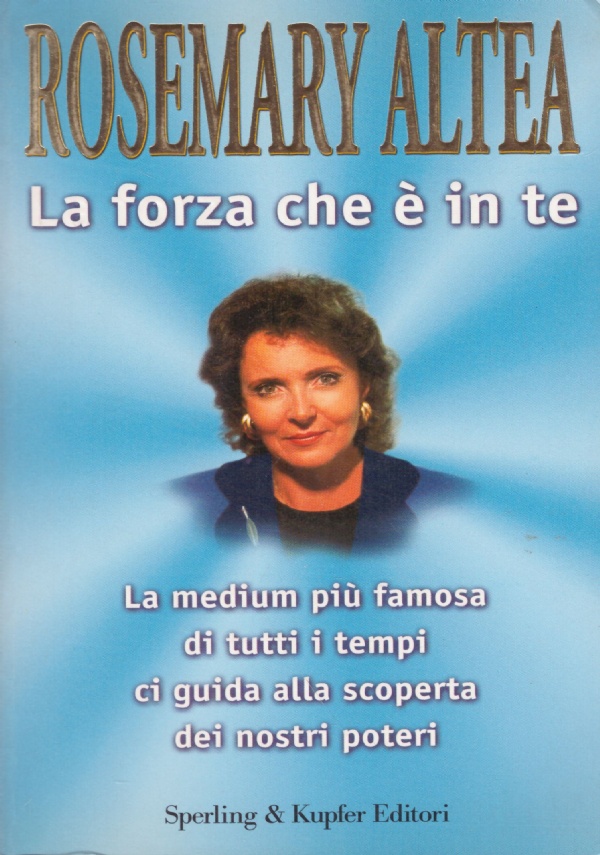 LA FORZA CHE E’ IN TE