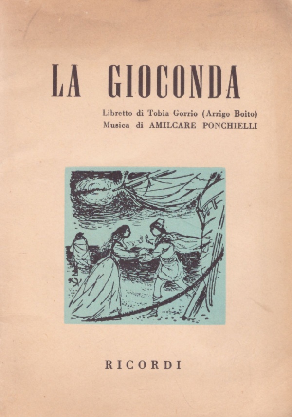 LA GIOCONDA. Dramma lirico in quattro atti