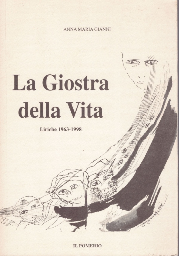 LA GIOSTRA DELLA VITA. Liriche 1963-1998