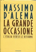 LA GRANDE OCCASIONE. L’Italia verso le riforme