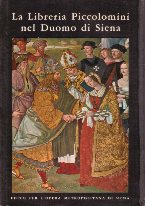 LA LIBRERIA PICCOLOMINI NEL DUOMO DI SIENA