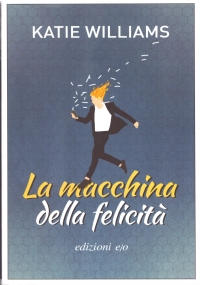 LA MACCHINA DELLA FELICITA’