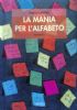 LA MANIA PER L’ALFABETO