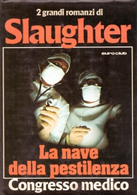LA NAVE DELLA PESTILENZA - CONGRESSO MEDICO (2 romanzi)