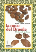 LA NOCE DEL BRASILE. Il frutto della giovinezza