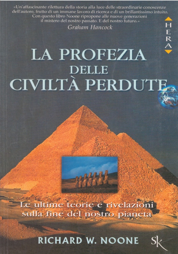 LA PROFEZIA DELLE CIVILTA’ PERDUTE. Le ultime teorie e rivelazioni …
