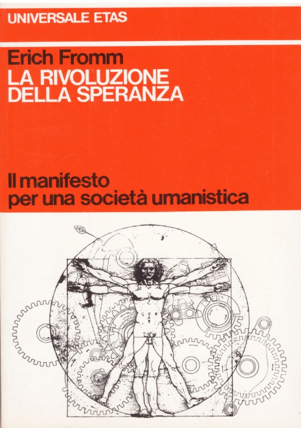 LA RIVOLUZIONE DELLA SPERANZA. Il manifesto per una società umanistica
