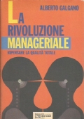 LA RIVOLUZIONE MANAGERIALE. Ripensare la qualità totale