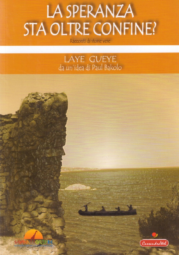 LA SPERANZA STA OLTRE CONFINE ? Racconti di storie vere