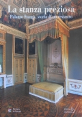 LA STANZA PREZIOSA. Palazzo Stanga, storia di un restauro