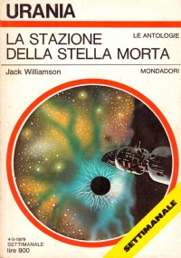 LA STAZIONE DELLA STELLA MORTA (Urania Le Antologie n. 773)