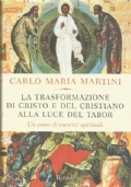 LA TRASFORMAZIONE DI CRISTO E DEL CRISTIANO ALLA LUCE DEL …