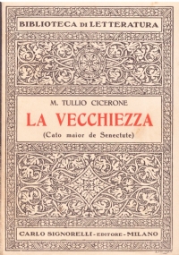 LA VECCHIEZZA (Cato maior de Senectute)