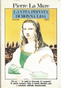LA VITA PRIVATA DI MONNA LISA
